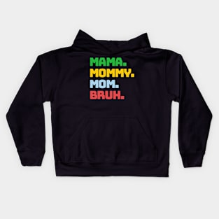 Mama Mommy Mom Bruh Kids Hoodie